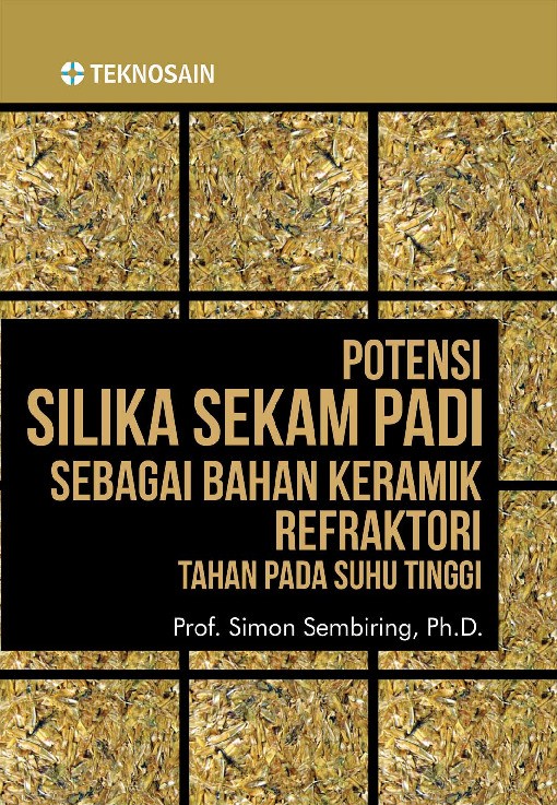 Potensi Silika Sekam Padi Sebagai Bahan Keramik Refraktori Tahan Pada Suhu Tinggi
